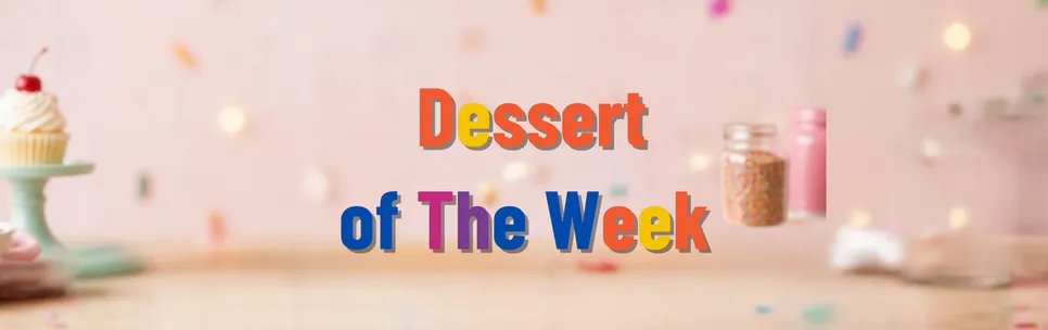Dessert of the Week 